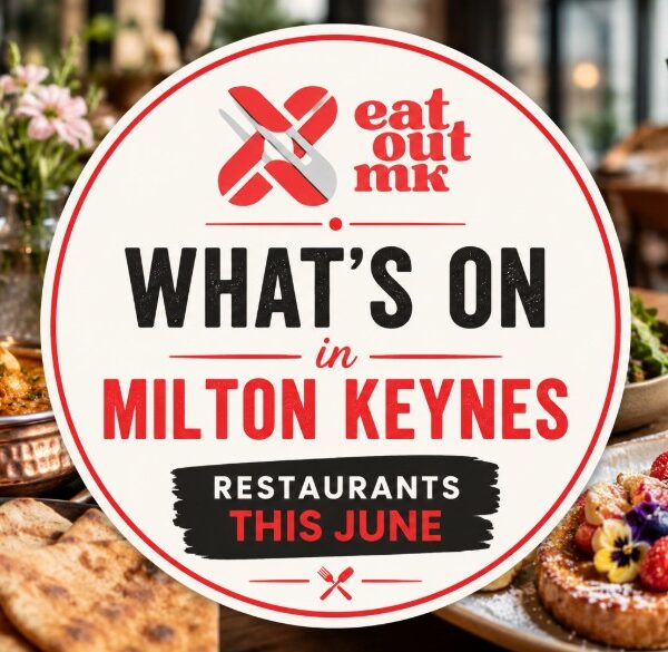 What’s On in Milton Keynes Restaurants This June