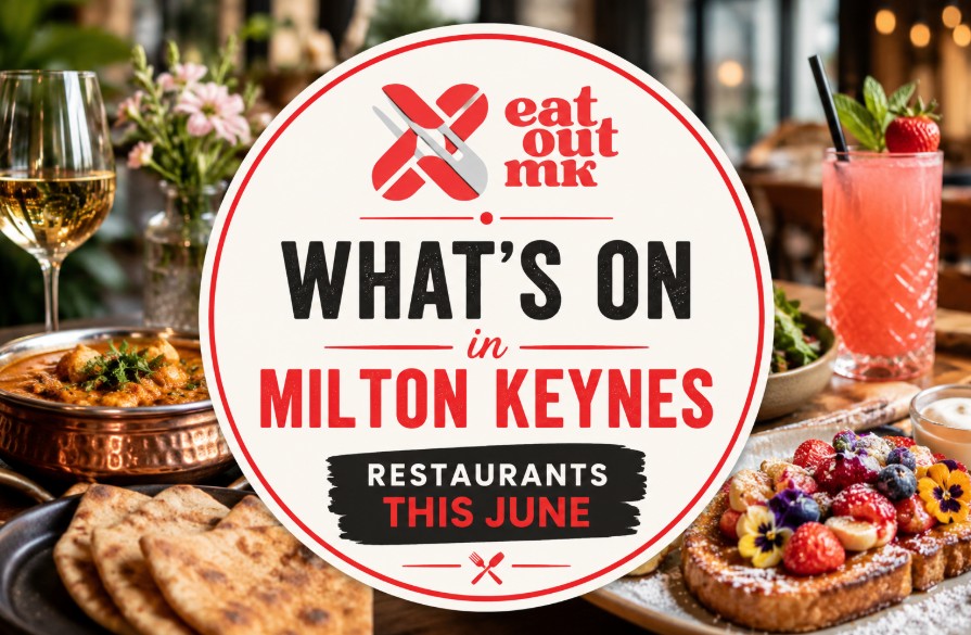 What’s On in Milton Keynes Restaurants This June